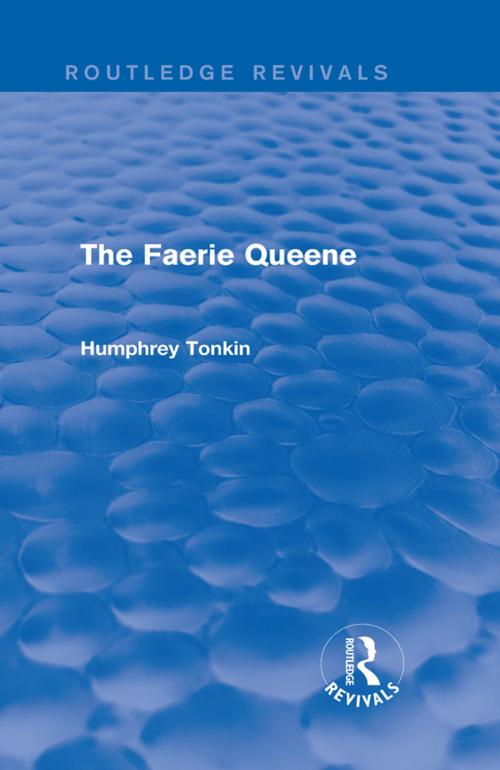 Cover of the book The Faerie Queene (Routledge Revivals) by Humphrey Tonkin, Taylor and Francis