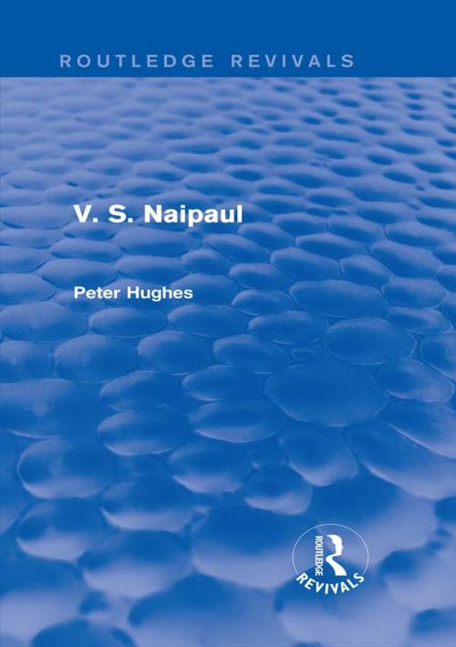 Cover of the book V. S. Naipaul (Routledge Revivals) by Peter Hughes, Taylor and Francis