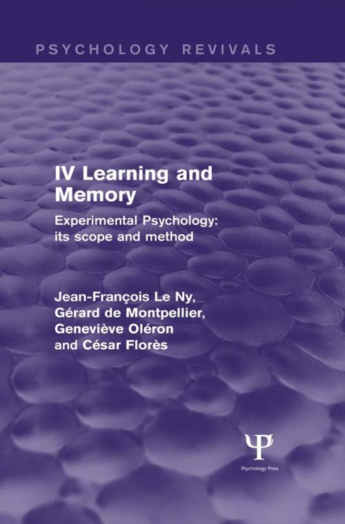 Cover of the book Experimental Psychology Its Scope and Method: Volume IV (Psychology Revivals) by Jean François Le Ny, Gérard de Montpellier, Geneviève Oléron, César Florès, Taylor and Francis