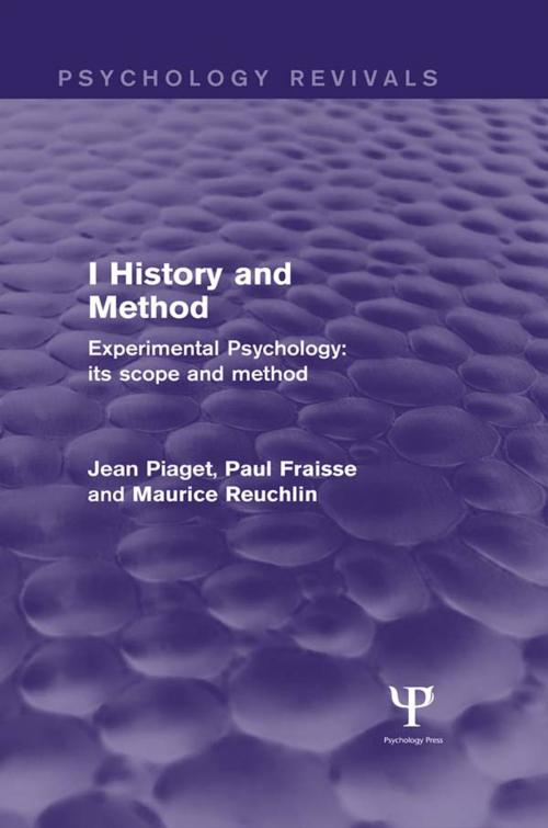 Cover of the book Experimental Psychology Its Scope and Method: Volume I (Psychology Revivals) by Jean Piaget, Paul Fraisse, Maurice Reuchlin, Taylor and Francis