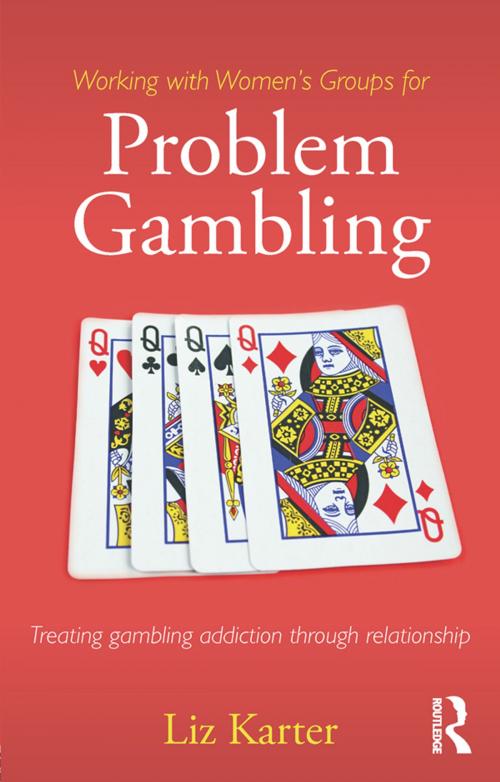 Cover of the book Working with Women's Groups for Problem Gambling by Liz Karter, Taylor and Francis