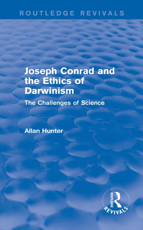Cover of the book Joseph Conrad and the Ethics of Darwinism (Routledge Revivals) by Allan Hunter, Taylor and Francis