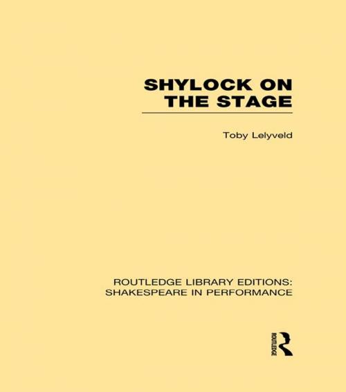 Cover of the book Shylock on the Stage by Toby Lelyveld, Taylor and Francis