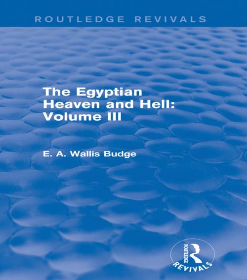 Cover of the book The Egyptian Heaven and Hell: Volume III (Routledge Revivals) by E. A. Wallis Budge, Taylor and Francis