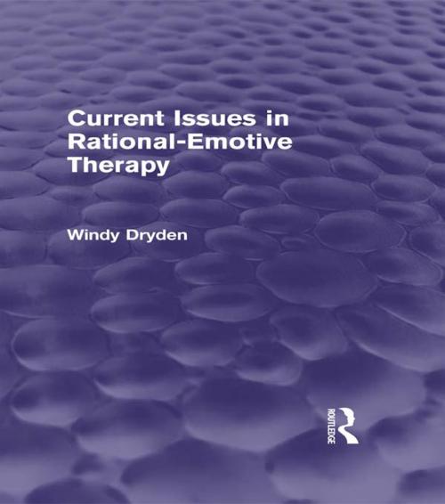 Cover of the book Current Issues in Rational-Emotive Therapy (Psychology Revivals) by Windy Dryden, Taylor and Francis