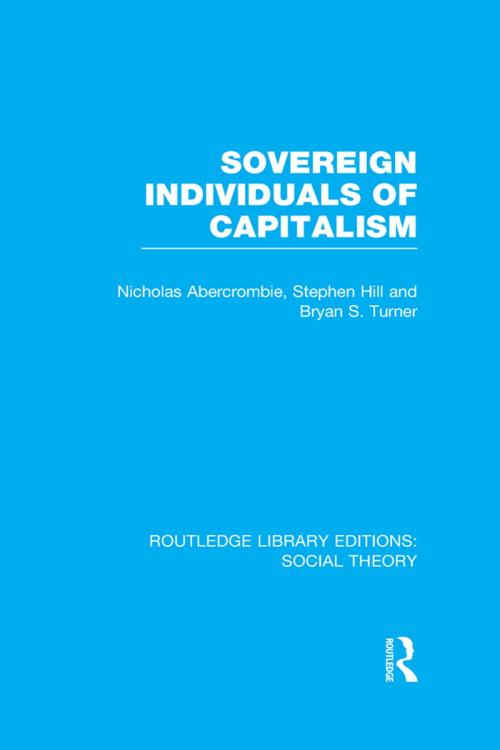 Cover of the book Sovereign Individuals of Capitalism (RLE Social Theory) by Bryan S. Turner, Nicholas Abercrombie, Stephen Hill, Taylor and Francis