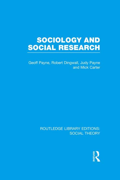 Cover of the book Sociology and Social Research (RLE Social Theory) by Geoff Payne, Robert Dingwall, Judy Payne, Mick Carter, Taylor and Francis