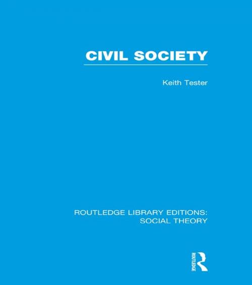 Cover of the book Civil Society (RLE Social Theory) by Keith Tester, Taylor and Francis