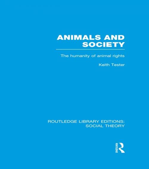 Cover of the book Animals and Society (RLE Social Theory) by Keith Tester, Taylor and Francis