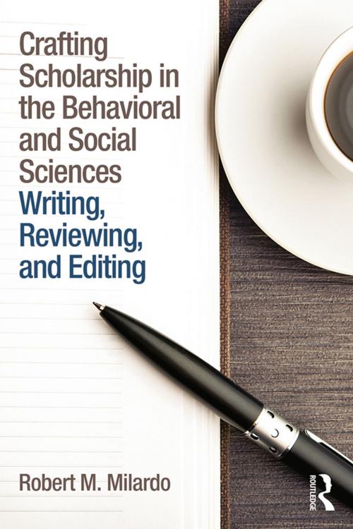 Cover of the book Crafting Scholarship in the Behavioral and Social Sciences by Robert M. Milardo, Taylor and Francis