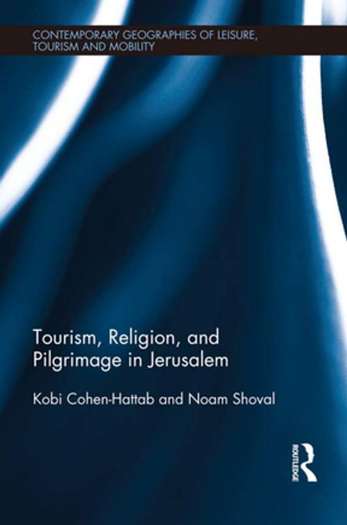 Cover of the book Tourism, Religion and Pilgrimage in Jerusalem by Kobi Cohen-Hattab, Noam Shoval, Taylor and Francis