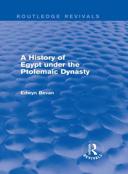Cover of the book A History of Egypt under the Ptolemaic Dynasty (Routledge Revivals) by Edwyn Bevan, Taylor and Francis