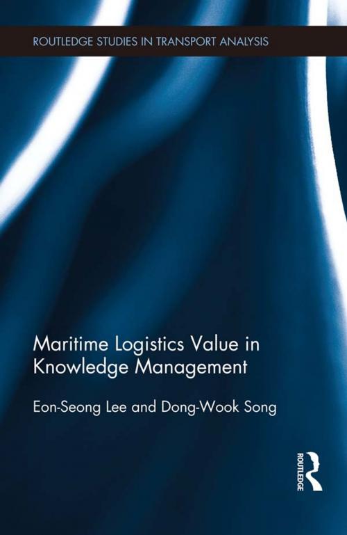 Cover of the book Maritime Logistics Value in Knowledge Management by Eon-Seong Lee, Dong-Wook Song, Taylor and Francis