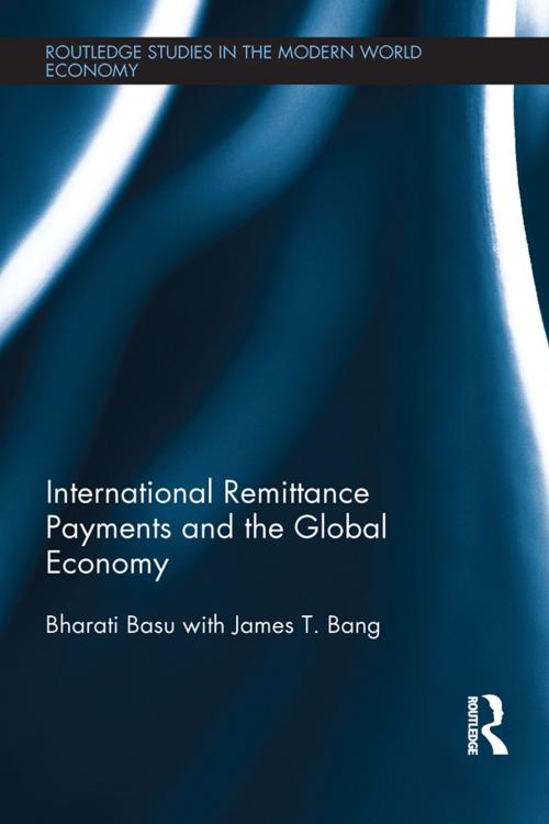 Cover of the book International Remittance Payments and the Global Economy by Bharati Basu, James T. Bang, Taylor and Francis