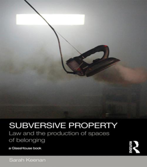 Cover of the book Subversive Property by Sarah Keenan, Taylor and Francis