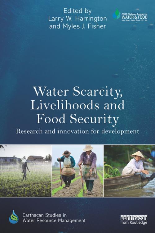 Cover of the book Water Scarcity, Livelihoods and Food Security by , Taylor and Francis