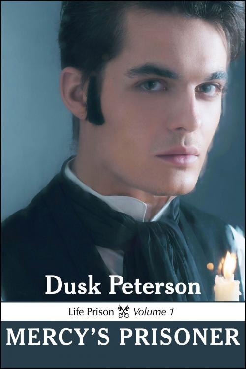 Cover of the book Mercy's Prisoner (Life Prison, Volume 1) by Dusk Peterson, Dusk Peterson
