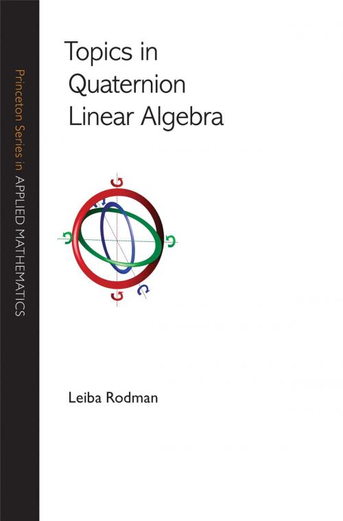 Cover of the book Topics in Quaternion Linear Algebra by Leiba Rodman, Princeton University Press