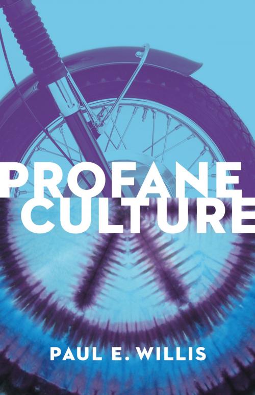 Cover of the book Profane Culture by Paul E Willis, Princeton University Press