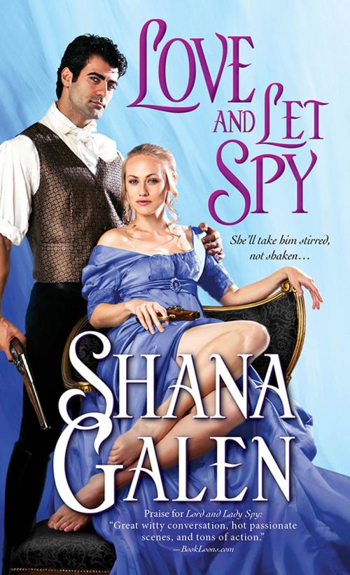 Cover of the book Love and Let Spy by Shana Galen, Sourcebooks