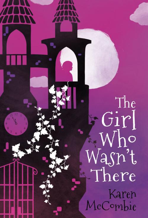 Cover of the book The Girl Who Wasn't There by Karen McCombie, Scholastic UK