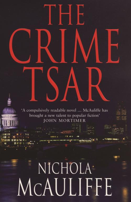 Cover of the book The Crime Tsar by Nichola McAuliffe, Bloomsbury Publishing