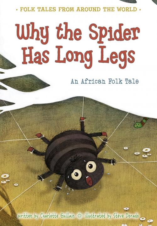Cover of the book Why the Spider Has Long Legs by Charlotte Guillain, Capstone