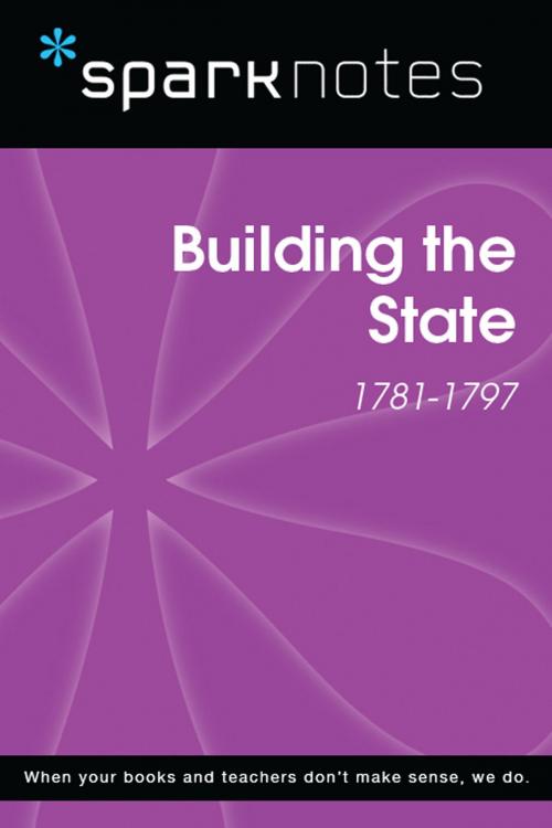 Cover of the book Building the State (1781-1797) (SparkNotes History Note) by SparkNotes, Spark