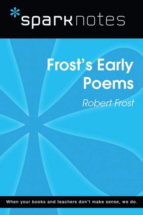 Cover of the book Frost's Early Poems (SparkNotes Literature Guide) by SparkNotes, Spark
