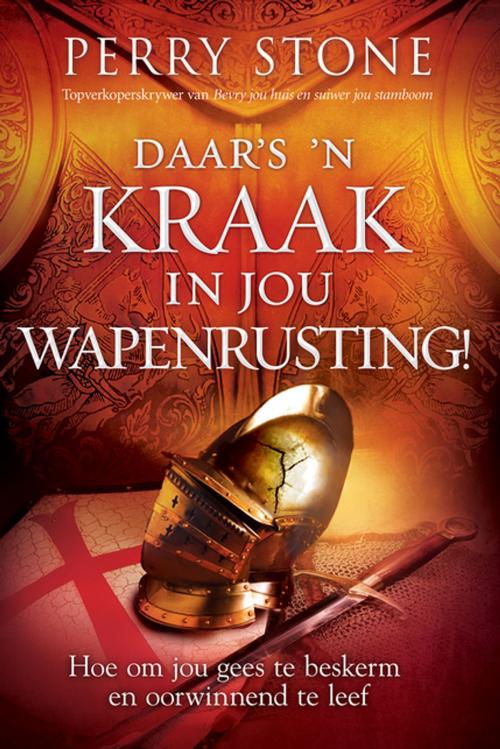 Cover of the book Daar's 'n kraak in jou wapenrusting! (eBoek) by Perry Stone, Christian Art Distributors Pty Ltd