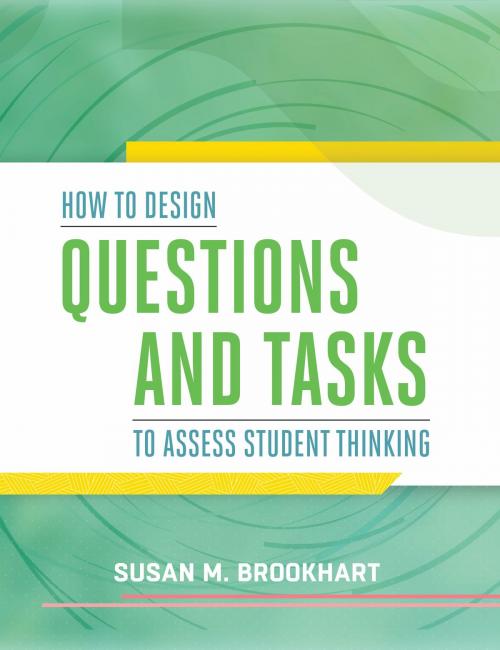 Cover of the book How to Design Questions and Tasks to Assess Student Thinking by Susan M. Brookhart, ASCD