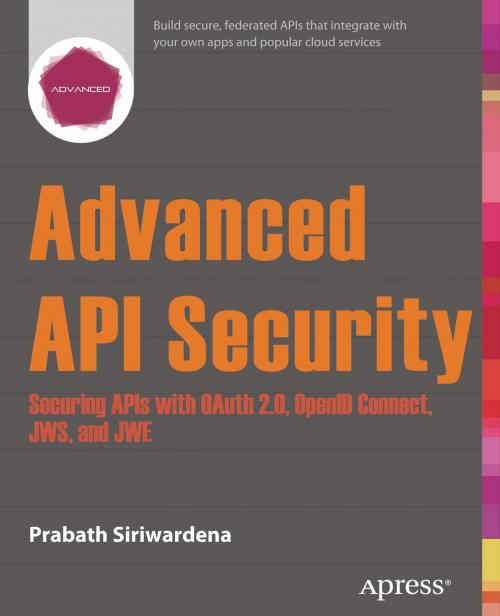 Cover of the book Advanced API Security by Prabath Siriwardena, Apress