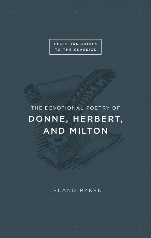 Cover of the book The Devotional Poetry of Donne, Herbert, and Milton by Leland Ryken, Crossway