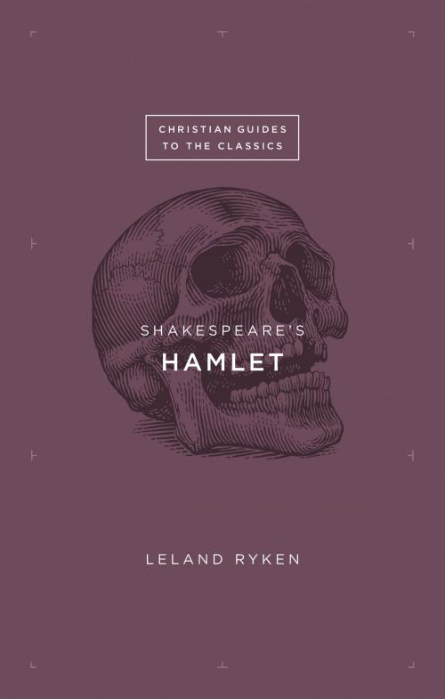 Cover of the book Shakespeare's Hamlet by Leland Ryken, Crossway