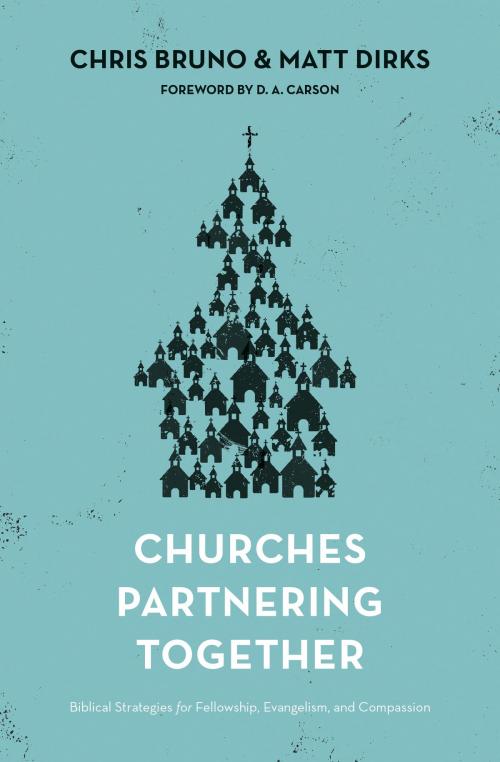 Cover of the book Churches Partnering Together by Chris Bruno, Matt Dirks, Crossway