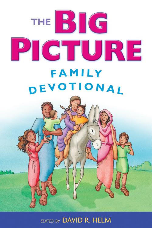 Cover of the book The Big Picture Family Devotional by , Crossway