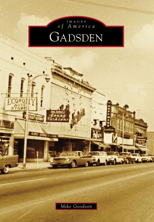 Cover of the book Gadsden by Mike Goodson, Arcadia Publishing Inc.