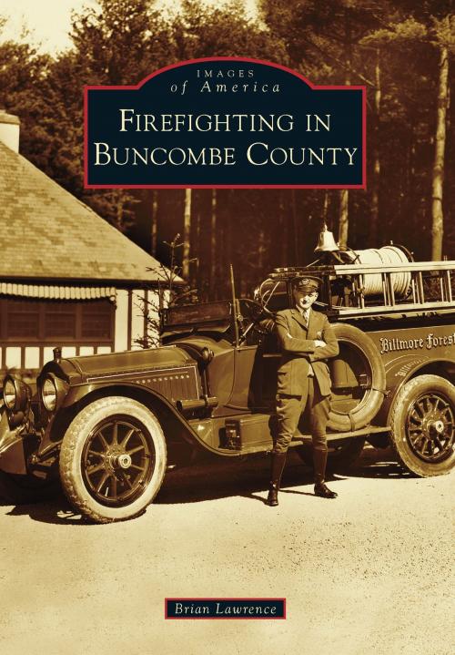 Cover of the book Firefighting in Buncombe County by Brian Lawrence, Arcadia Publishing Inc.