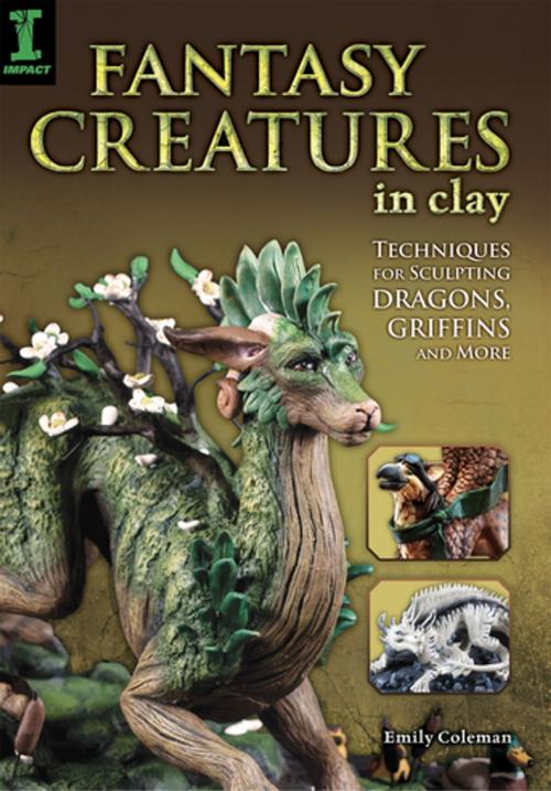 Cover of the book Fantasy Creatures in Clay by Emily Coleman, F+W Media