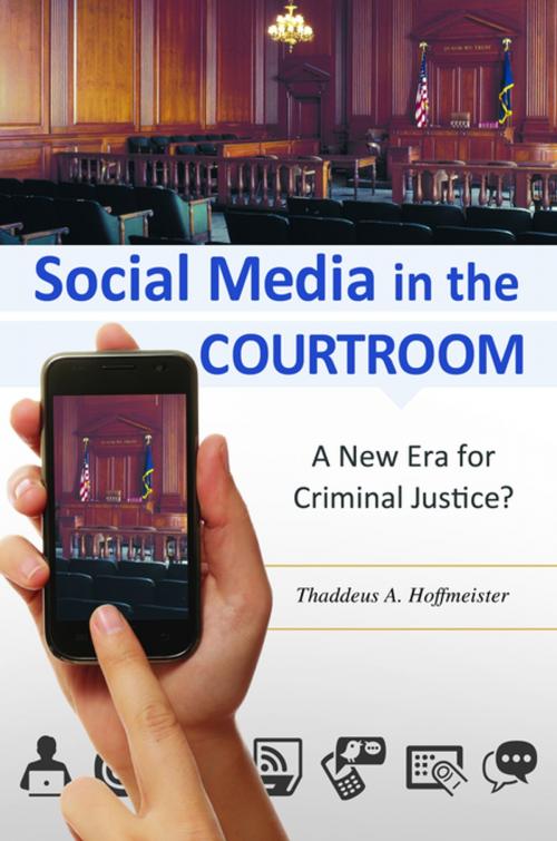 Cover of the book Social Media in the Courtroom: A New Era for Criminal Justice? by Thaddeus A. Hoffmeister, ABC-CLIO