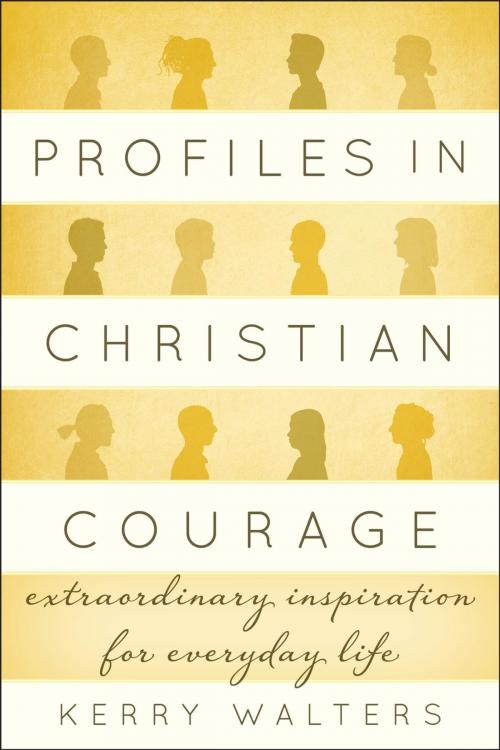Cover of the book Profiles in Christian Courage by Kerry Walters, Rowman & Littlefield Publishers