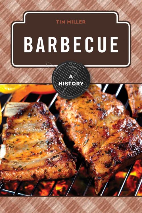 Cover of the book Barbecue by Tim Miller, Rowman & Littlefield Publishers