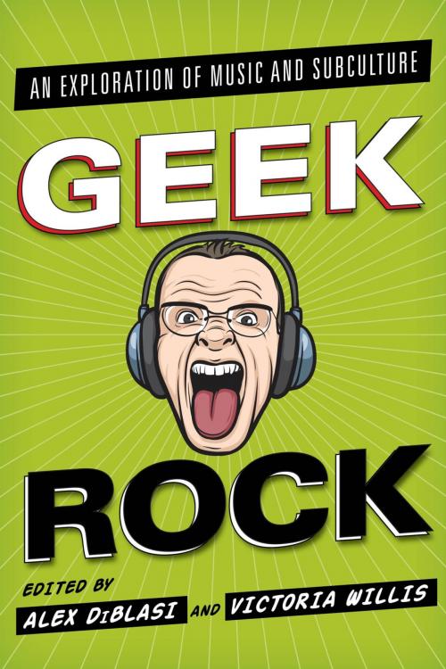 Cover of the book Geek Rock by , Rowman & Littlefield Publishers