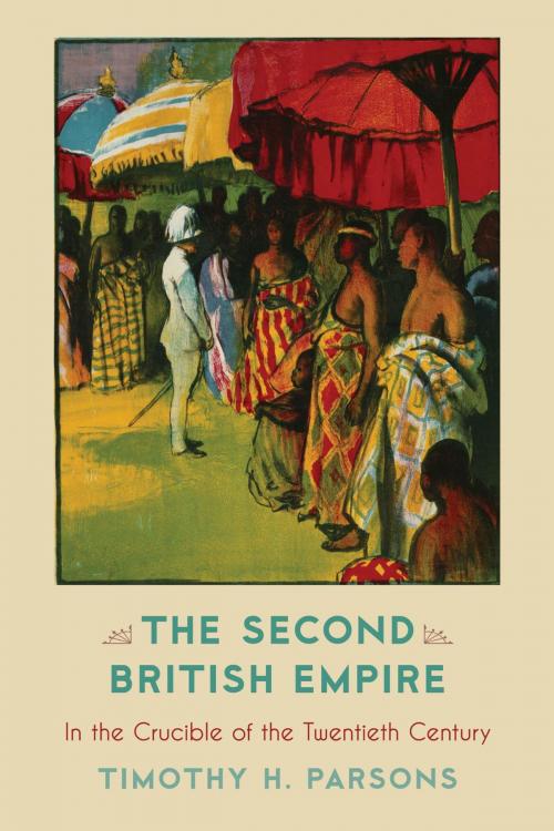 Cover of the book The Second British Empire by Timothy H. Parsons, Rowman & Littlefield Publishers
