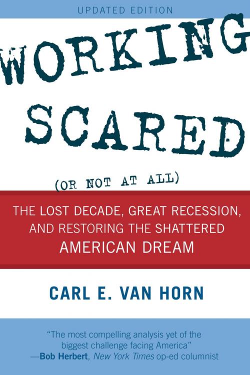 Cover of the book Working Scared (Or Not at All) by Carl E. Van Horn, Rowman & Littlefield Publishers