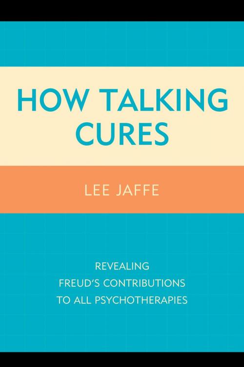 Cover of the book How Talking Cures by Lee Jaffe, Rowman & Littlefield Publishers