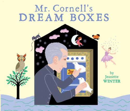 Cover of the book Mr. Cornell's Dream Boxes by Jeanette Winter, Beach Lane Books