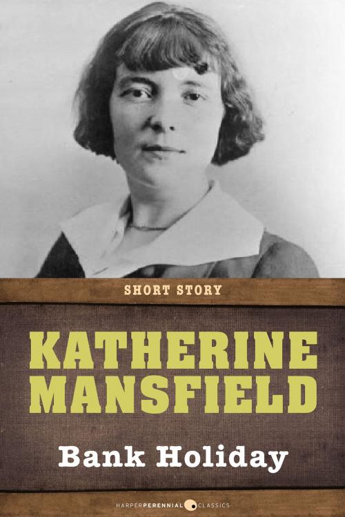 Cover of the book Bank Holiday by Katherine Mansfield, HarperPerennial Classics