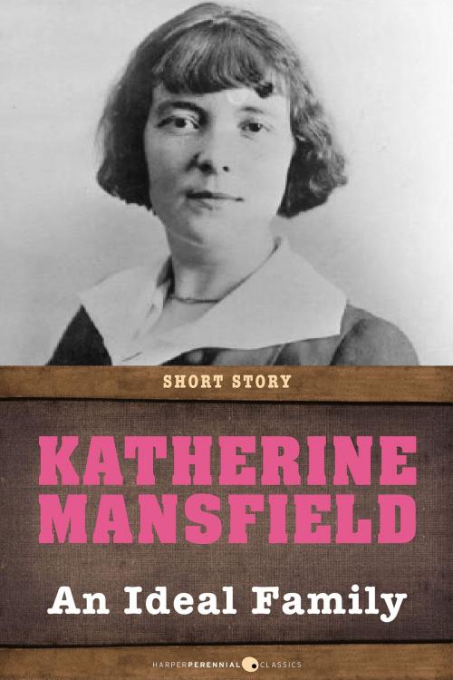 Cover of the book An Ideal Family by Katherine Mansfield, HarperPerennial Classics