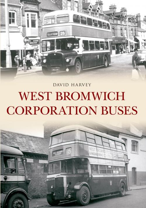 Cover of the book West Bromwich Corporation Buses by David Harvey, Amberley Publishing